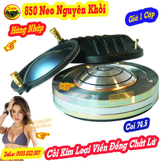2 loa treble 750 neo nguyên khối - coil 74,5mm – giá 02 củ treble - trep 750 neo j b l