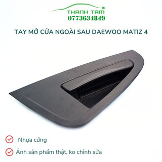 Tay mở cửa ngoài Matiz 4 Chevrolet Spark phía sau/Tay nắm cửa ngoài Matiz 4 Chevrolet Spark phía sau
