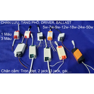 Chấn lưu, nguồn đèn, tăng phô, driver, balát: 5w- 7w - 9w - 12w - 18w - 24w - 50w