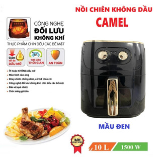 [Mã 99ELHA giảm 7% đơn 300K] NỒI CHIÊN KHÔNG DẦU CAMEL 10L DUNG TÍCH MẪU MỚI 2023 CÔNG SUẤT 1500W