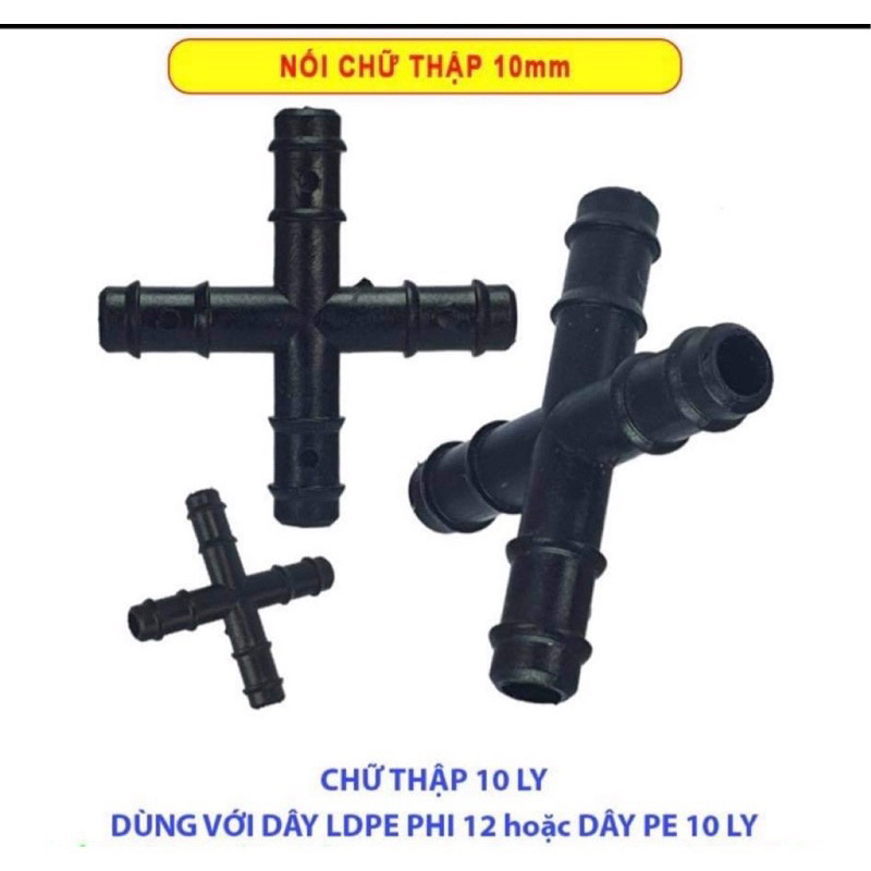 50 Cái Nối chữ thập 10 ly dùng để phân nhánh ống LDPE 10mm ra nhiều nhánh trong hệ thống tưới