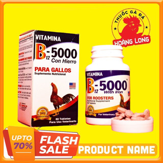 B12 5000 - BỔ SUNG VITAMINS CHO GÀ ĐÁ 60 viên - Thu.ốc gà đá A Long