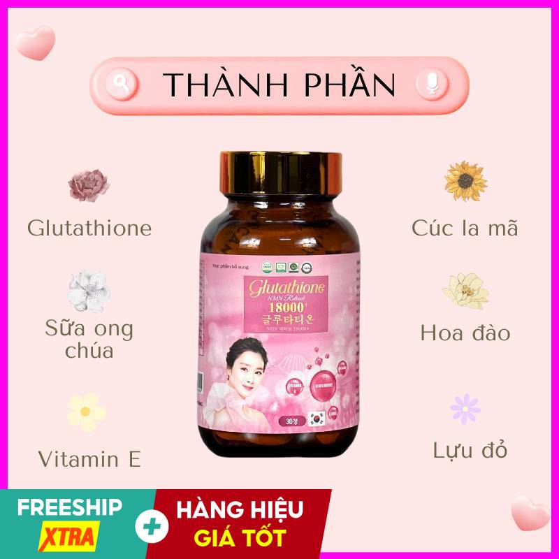 GLUTATHIONE 18000mg Viên Uống Trắng Da Cấp Tốc Giảm Nám Mờ Thâm Nhăn Căng Bóng Tăng Sinh Lý Nữ