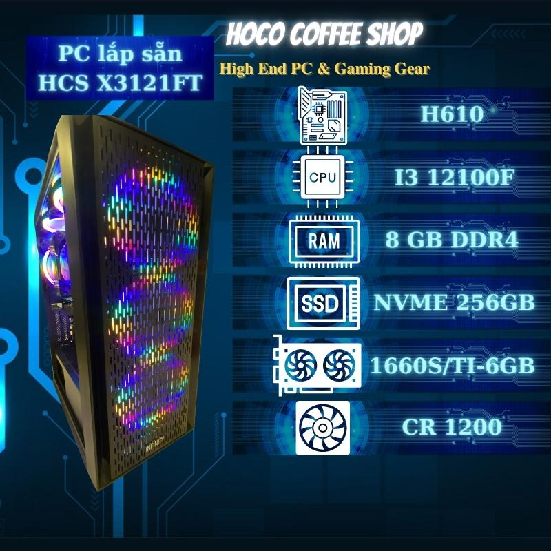 Bộ máy tính PC gaming, văn phòng HCS X3121FT I3 12100F, VGA VGA GTX 1060/1660Ti/1660S/ RX2060 RAM 8GB BH 36 Tháng