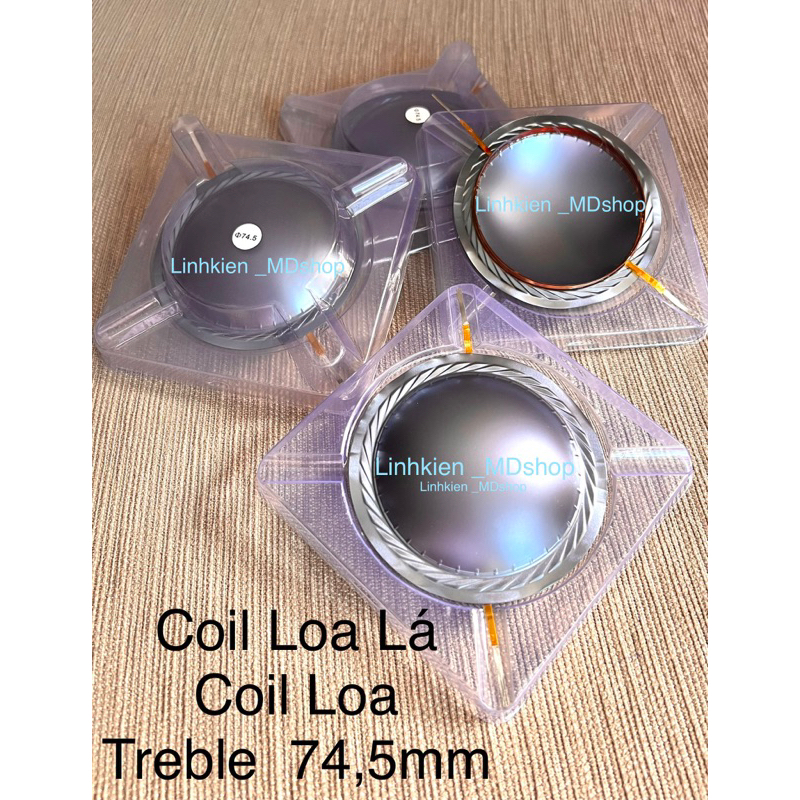 Coil Loa Lá - Coil Loa Treble 74,5mm , giá bán 1 cái 105k