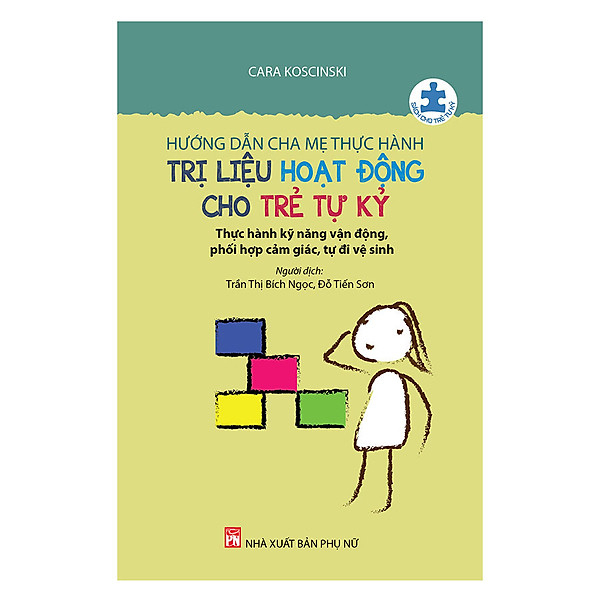 Sách - Hướng Dẫn Cha Mẹ Thực Hành Trị Liệu Hoạt Động Cho Trẻ Tự Kỷ - Cara Koscinski