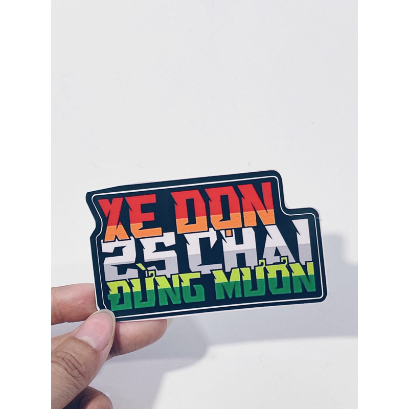 Tem dán chữ Xe dọn 25 chai đừng mượn giao màu ngẫu nhiên, có sẵn keo dán