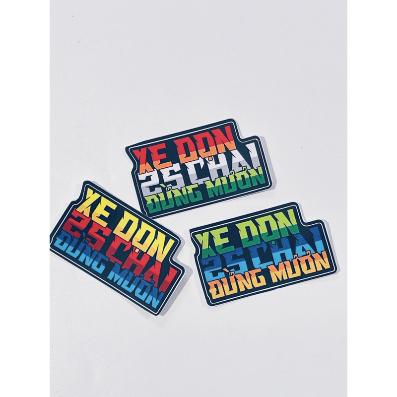 Tem dán chữ Xe dọn 25 chai đừng mượn giao màu ngẫu nhiên, có sẵn keo dán