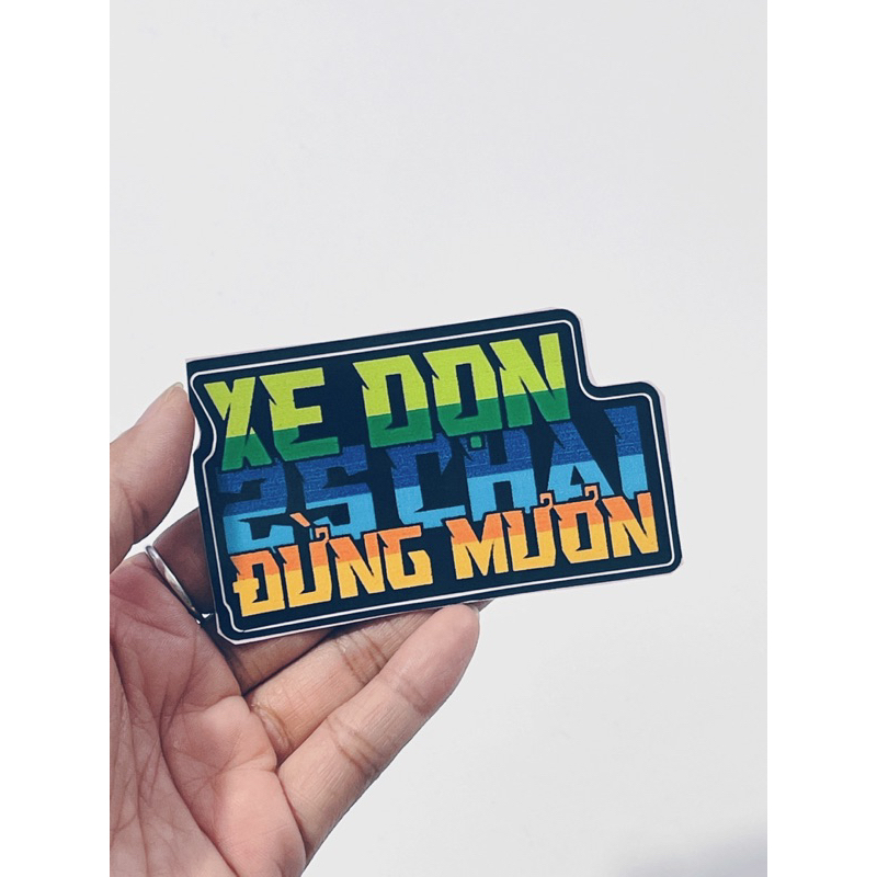 Tem dán chữ Xe dọn 25 chai đừng mượn giao màu ngẫu nhiên, có sẵn keo dán