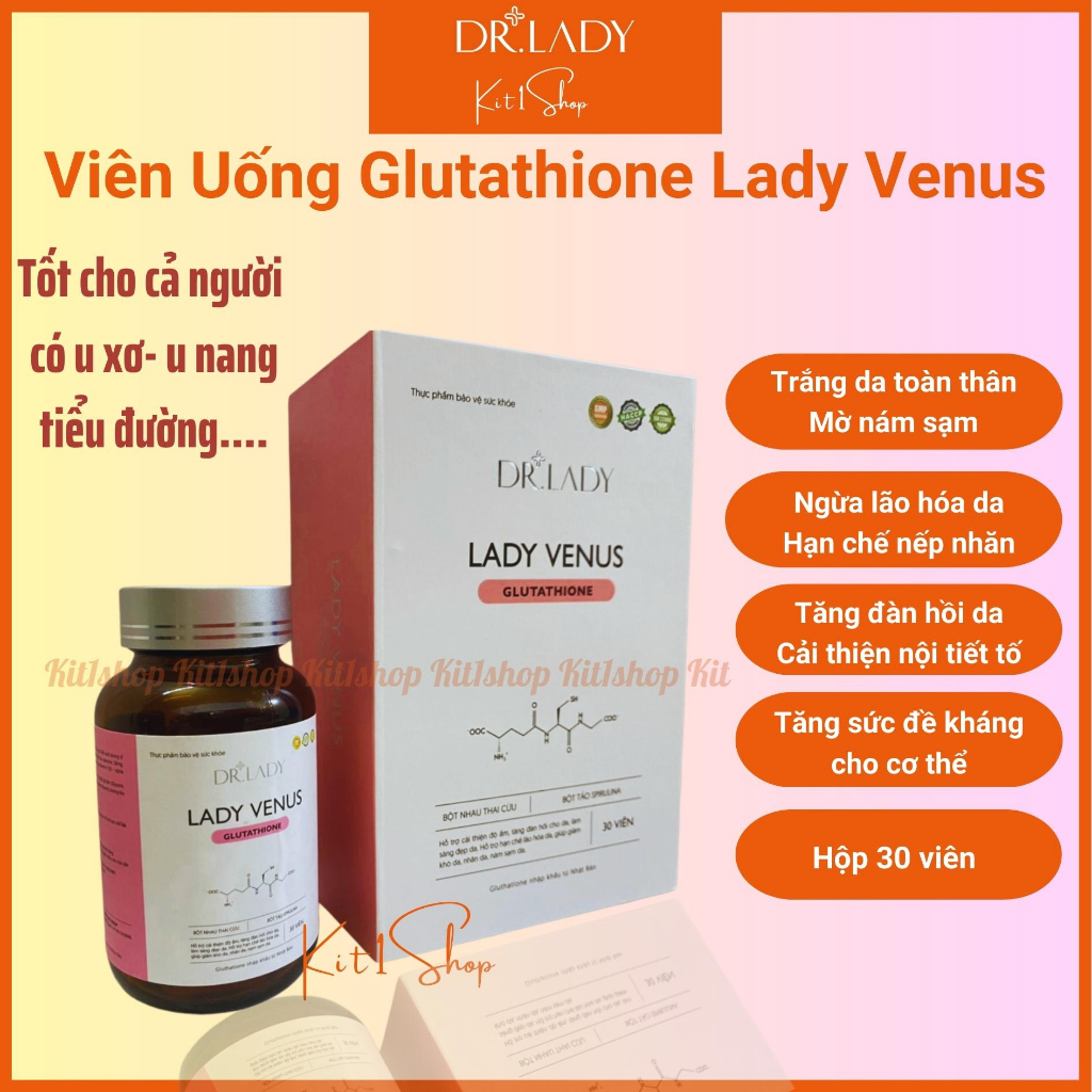 Glutathione Lady Venus viên uống Glutathione Dr Lady trắng da mờ thâm nám ngừa lão hóa giảm nếp nhăn tóc móng khoẻ 30 v