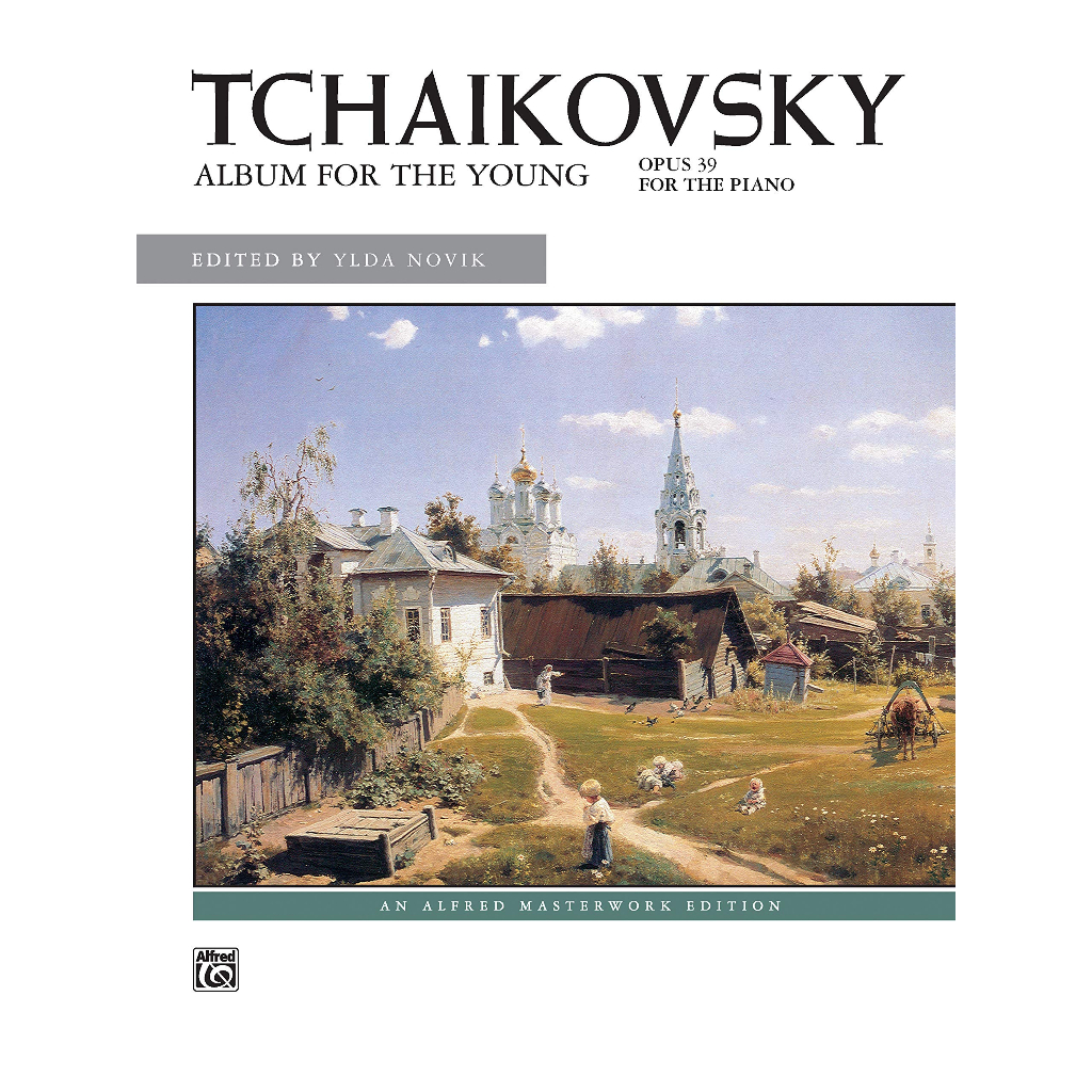 Tchaikovsky — Album for the Young, Op. 39 (Alfred Masterwork Edition)