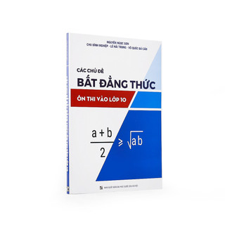 Sách - các chủ đề bất đẳng thức ôn thi vào lớp 10