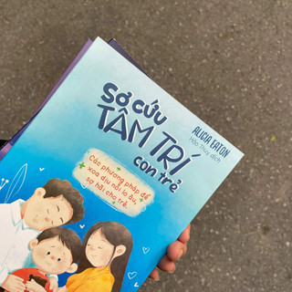 Sách: Sơ Cứu Tâm Trí Con Trẻ