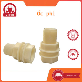 Ốc siết bồn, ôc phi, ép phi nhựa PVC cao cấp loại 1, ốc nối bồn, ốc ren bồn nước