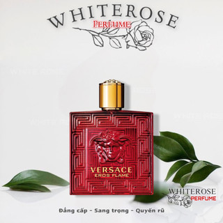 ❀ wнιтe roѕe ❀ Nước hoa Eros Flame - Nước hoa Chính Hãng