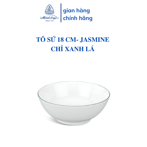 Tô Sứ Minh Long 18 cm - Jasmine - Chỉ Xanh Lá