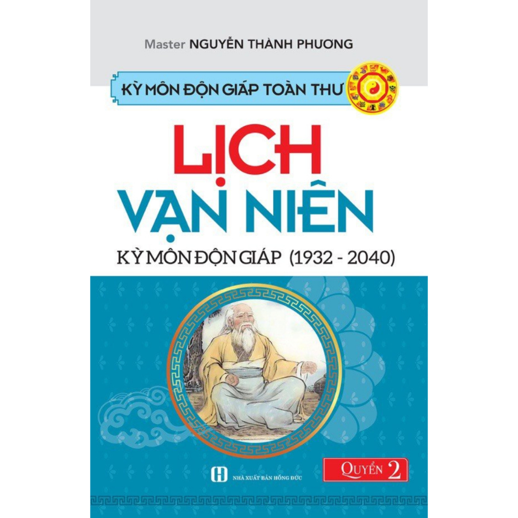 Sách - Kỳ Môn Độn Giáp Toàn Thư - Quyển 2: Lịch Vạn Niên Kỳ Môn Độn Giáp (1932 - 2040)