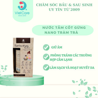 Nước tắm cốt gừng nano tràm trà VIETCARE  /giữ ấm , phòng chống cảm lạnh.