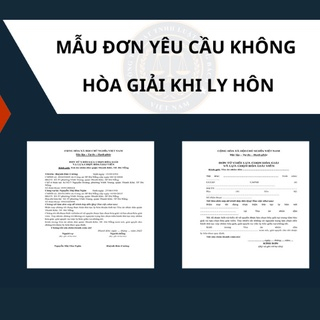 combo 3 Mẫu đơn ly hôn thuận tình chuẩn mới nhất + Tài liệu hướng dẫn cách viết đơn, hồ sơ, thủ tục ly hôn