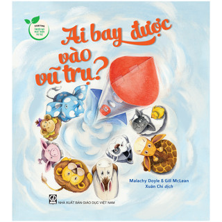 Sách storytime - truyện hay phát triển trí tuệ - ai bay được vào vũ trụ?