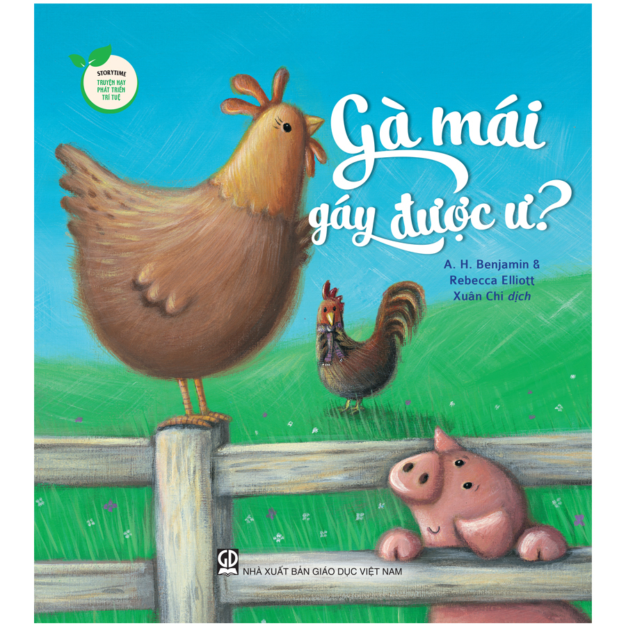 Sách - Gà Mái Gáy Được Ư? (Thuộc Bộ Storytime - Truyện Hay Phát Triển Trí Tuệ)