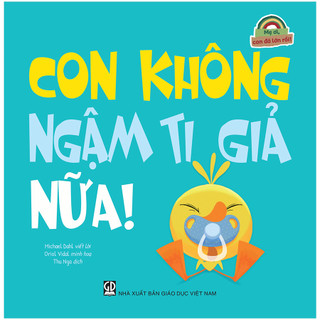 Sách - con không ngậm ti giả nữa