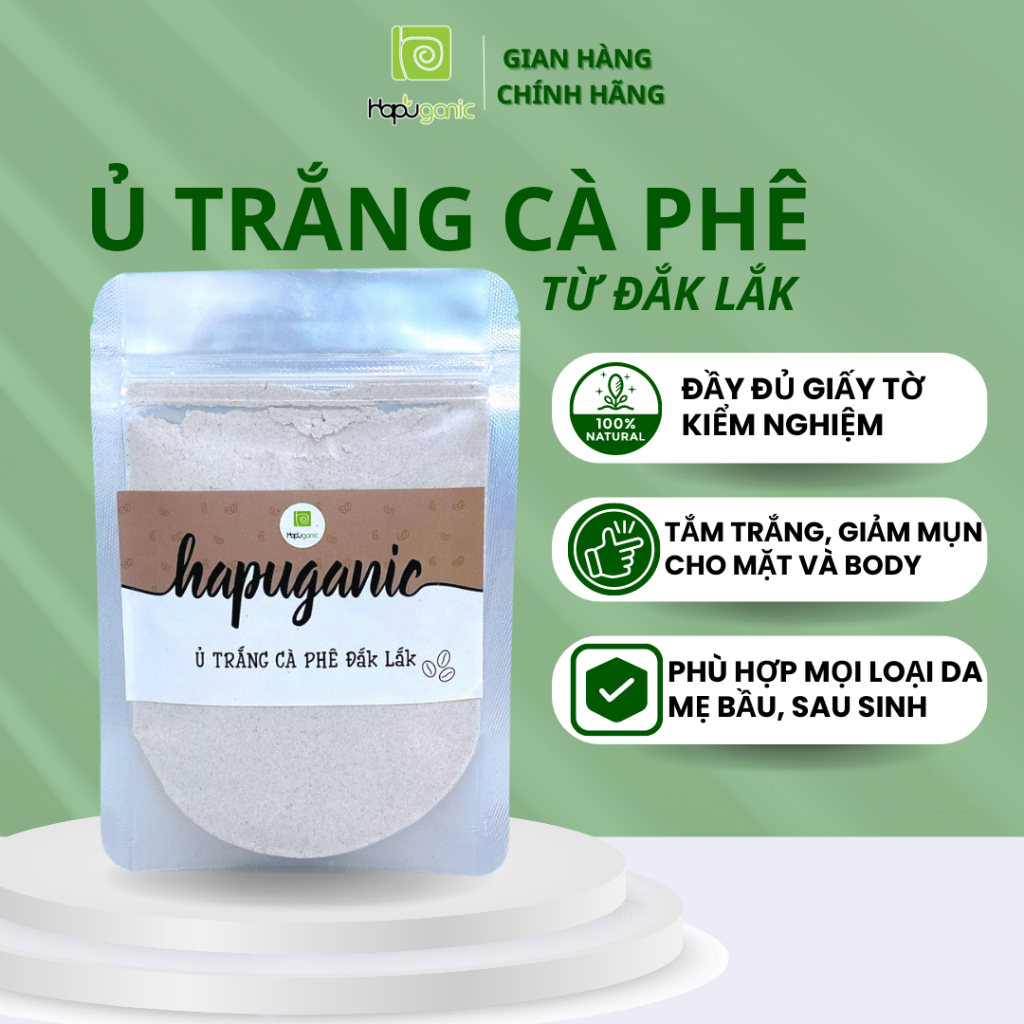 Ủ Trắng Cafe Đắk Lắk Cao Cấp Chuyên Dùng Trong Spa siêu trắng da Hapu Organic