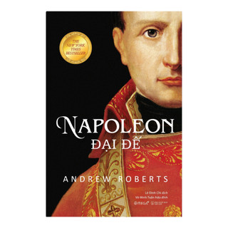 Sách > Napoleon Đại Đế - Andrew Roberts (Tái Bản Mới Nhất, Omega+)