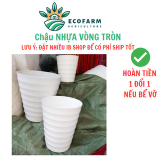Chậu nhựa trồng cây Tròn cm trồng cây thật ,cây giả đủ size