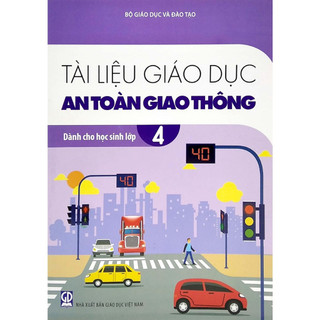 Sách - Tài liệu giáo dục an toàn giao thông dành cho học sinh lớp 4 - NXB Giáo dục Việt Nam