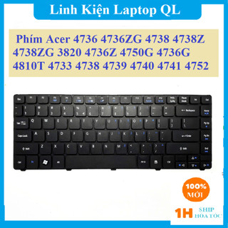 Bàn Phím Laptop Acer Aspire 4736 4736ZG 4738 4738Z 4738ZG 3820 4736Z 4750G 4736G 4810T 4733 4738 4739 4740 4741 4752