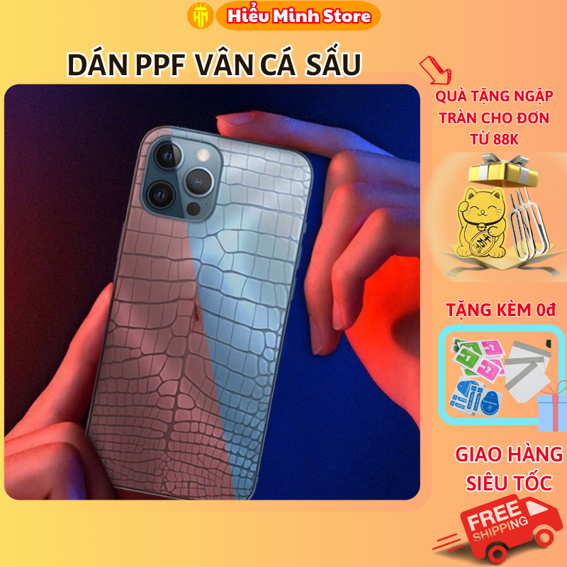 Dán mặt sau PPF Vân da Cá sấu dành cho iphone siêu cá tính,bảo vệ toàn bộ ip