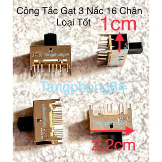 Công tắc gạt thẳng 3 nấc 16 chân loại tốt.