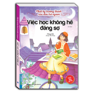 Sách - Nhật ký trưởng thành cúa đứa trẻ ngoan - Việc học không hề đáng sợ