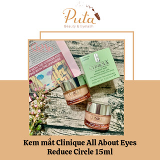 Kem mắt giảm quầng thâm bọng mắt Clinique All About Eyes Reduce Circle 15ml full size unbox