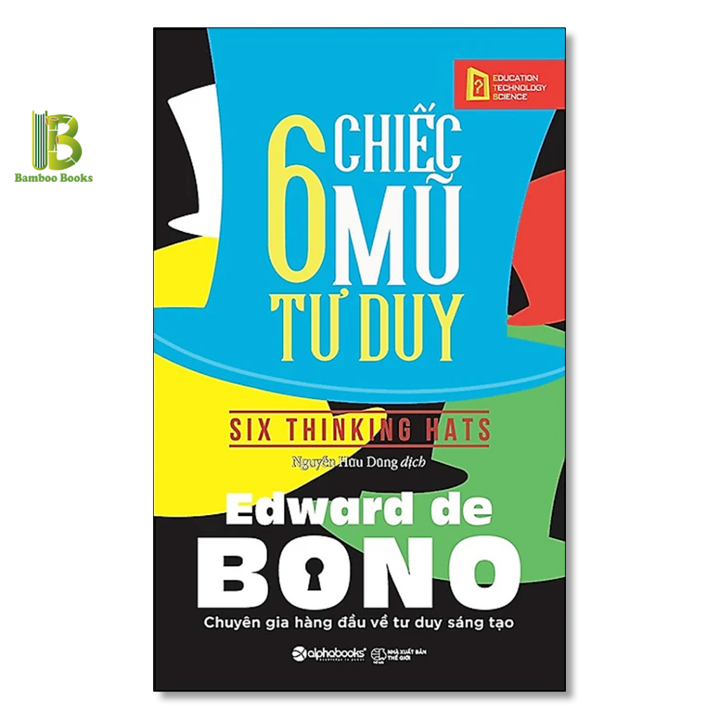 Sách - 6 Chiếc Mũ Tư Duy - Edward De Bono - Alphabooks