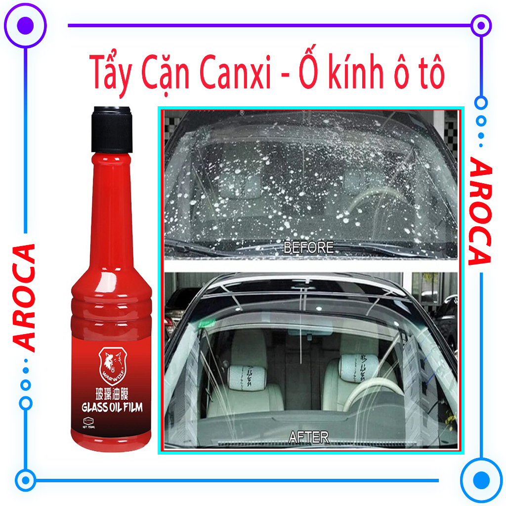 Tẩy ố kính xe ô tô - Làm Sạch Cặn Canxi trên kính và sơn - Nước rửa kính xe chống đọng nước AROCA