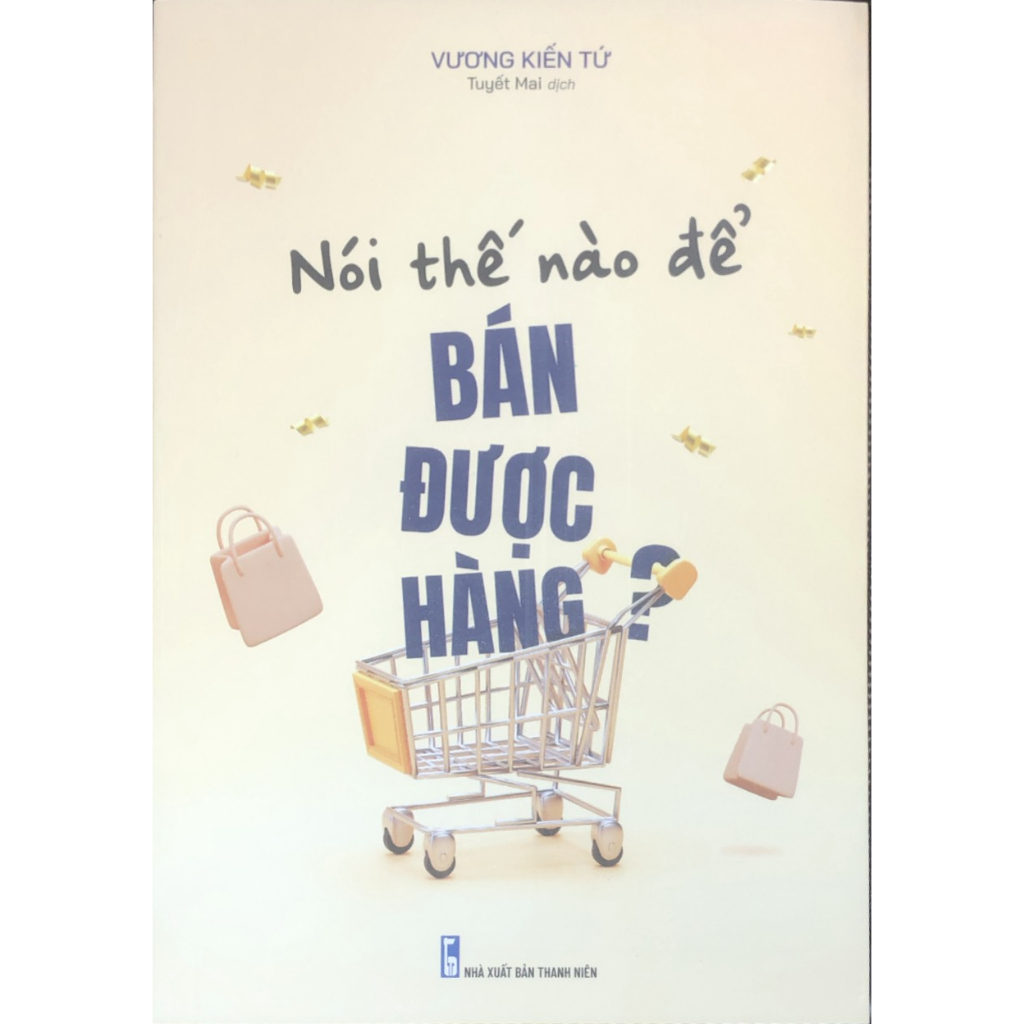 Sách - Nói thế nào để bán được hàng? (ML)