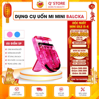 Kẹp Mi BALCKA, Dụng Cụ Uốn mi, Bấm Mi Nhỏ Nhắn, Tiện Dụng Ngọt Ngào Bảo Hành [6 Tháng]
