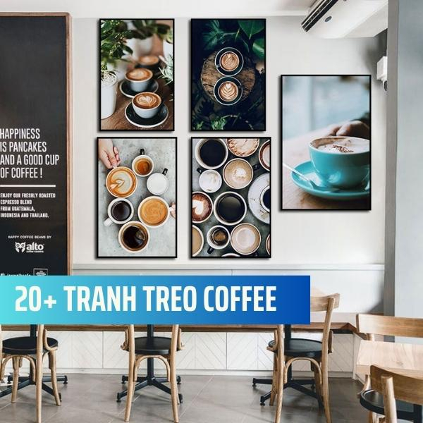 Tranh canvas coffee treo tường trang trí không gian tinh tế sang trọng nhiều mẫu có khung đẹp tha hồ lựa chọn
