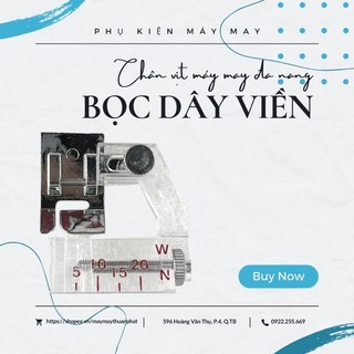 Chân vịt hỗ trợ bọc dây viền dùng cho máy may