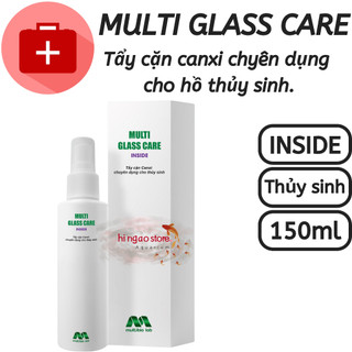 Multi glass care inside - Tẩy cặn canxi chyên dụng cho hồ thủy sinh - MULTI giúp cá khỏe nước trong | Hingaostore.