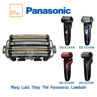 Màng lưới đầu cạo máy cạo râu panasonic lamdash 5 lưỡi es-clv5a es-clv5b es-clv5c es-clv5d es-clv5e es-clv5f es-clv5g