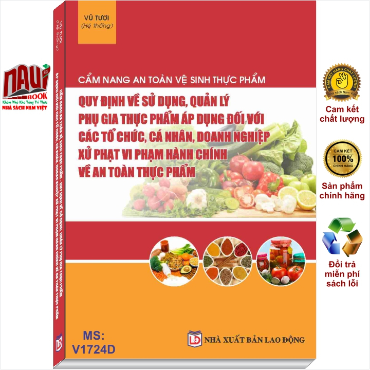 Sách Cẩm Nang An Toàn, Vệ Sinh Thực Phẩm – Quy Định Về Sử Dụng, Quản Lý Phụ Gia Thực Phẩm - V1724D