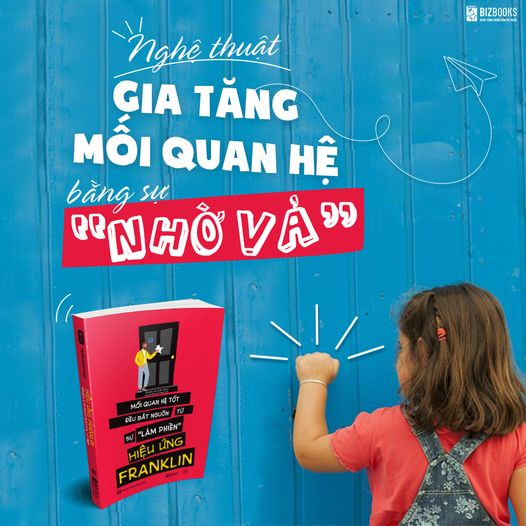 Sách Hiệu Ứng Franklin - Mối Quan Hệ Tốt Bắt Nguồn Từ Sự Làm Phiền - Tâm Lý Học Hành Vi Hay Nên Đọc