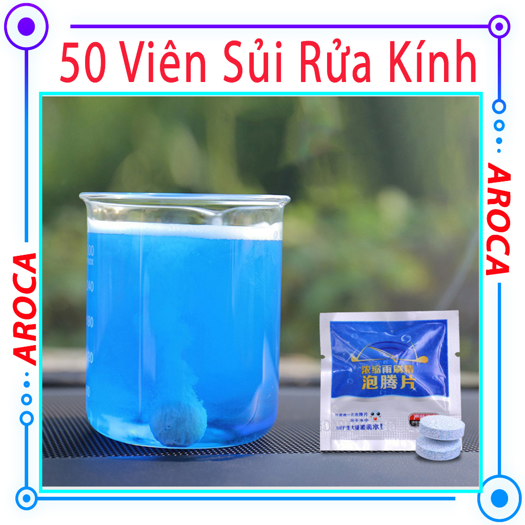 50 Viên sủi rửa kính xe chuyên dụng - Viên sủi pha 4 lít nước rửa kính lái xe ô tô AROCA