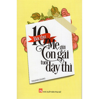 Sách - 10 bức thư mẹ gửi con gái tuổi dậy thì - thanh giang