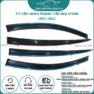 Vè che mưa xe nissan sunny 2009- 2021, 2022 - hàng chỉ mạ crom cao cấp che mưa bảo vệ xe
