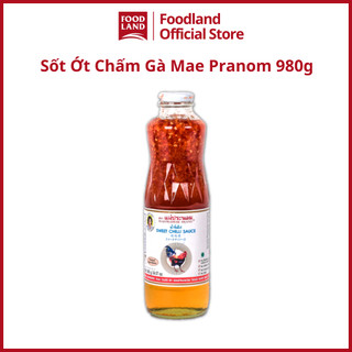 Sốt Ớt Chấm Gà Mae Pranom 980g- chấm gà, sốt chua ngọt - Foodland