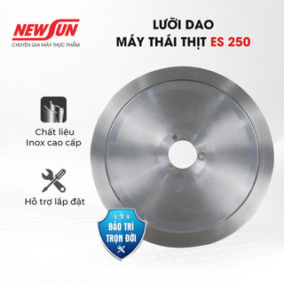 Lưỡi dao máy thái thịt es 250 newsun